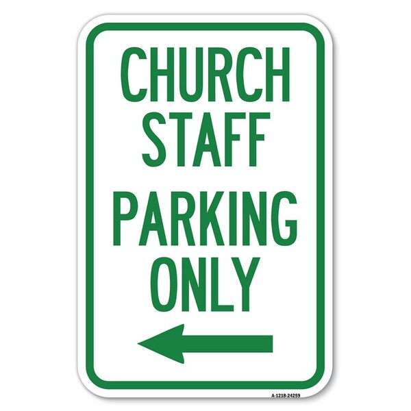 Church Staff Parking Only With Left Arrow Heavy-Gauge Aluminum Sign, 12" x 18", A-1218-24259